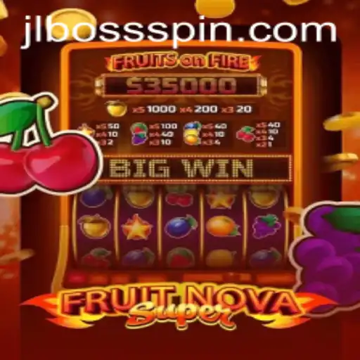 Exploring the Exciting World of FruitNovaSuper and Mastering the JLBOSS Challenge
