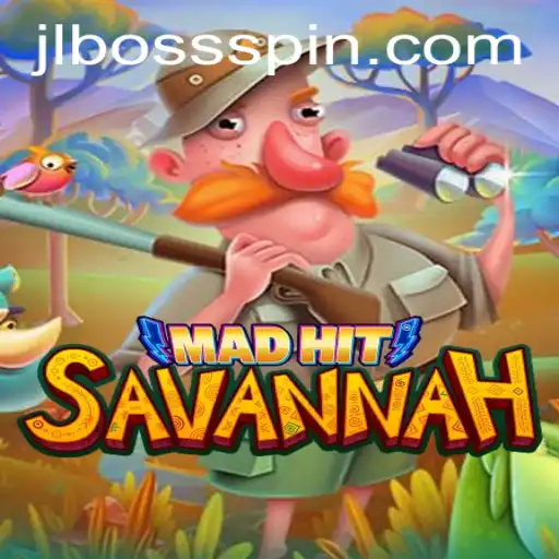 Unleashing the Adventure of MadHitSavannah: An Exciting Gaming Experience with JLBOSS