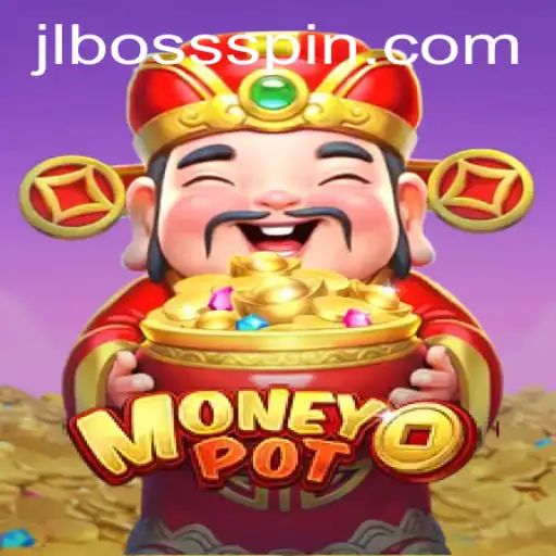 Exploring the Fascinating World of MoneyPot: The Ultimate JLBOSS Experience