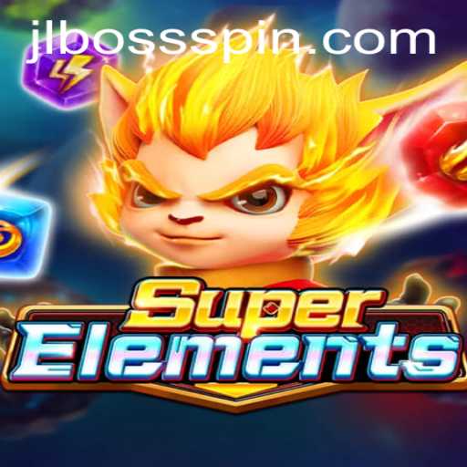 Unveiling the Dynamic World of SuperElements: A Comprehensive Guide Featuring JLBOSS